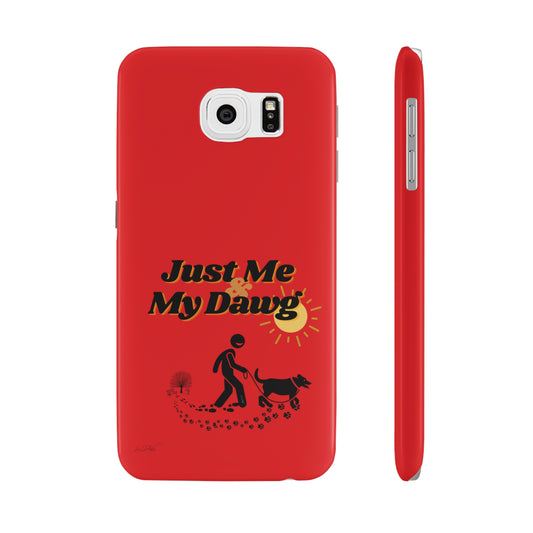 Slim (Just Me & My Dog) Phone Case