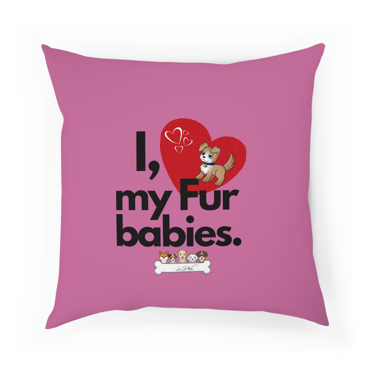 Comfy Pillow (I Love My Fur Babies)