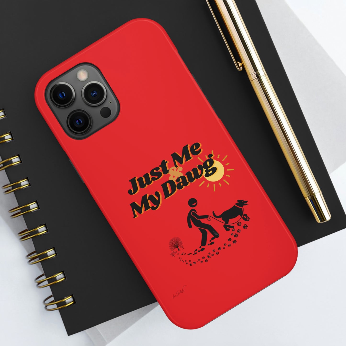 Durable (Just Me & My Dog) Phone Case