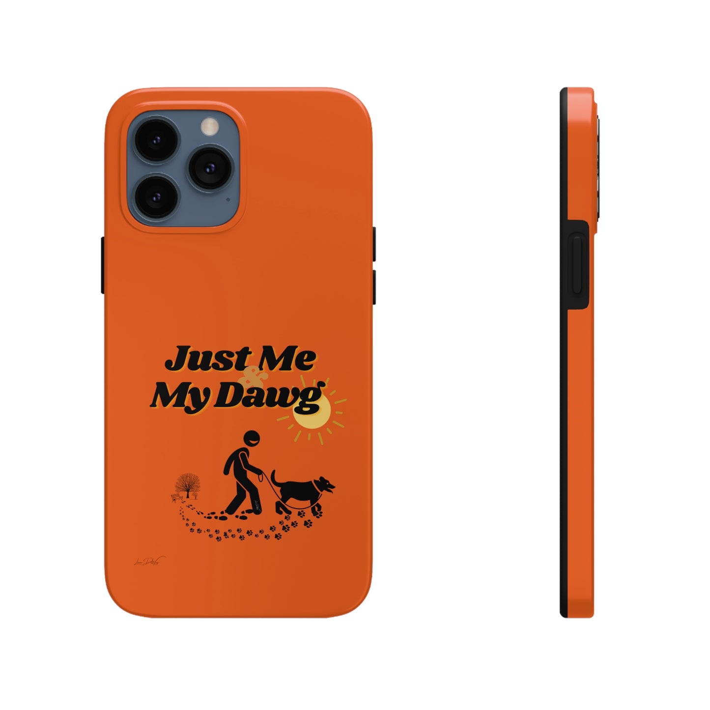 Durable (Just Me & My Dog) Phone Case