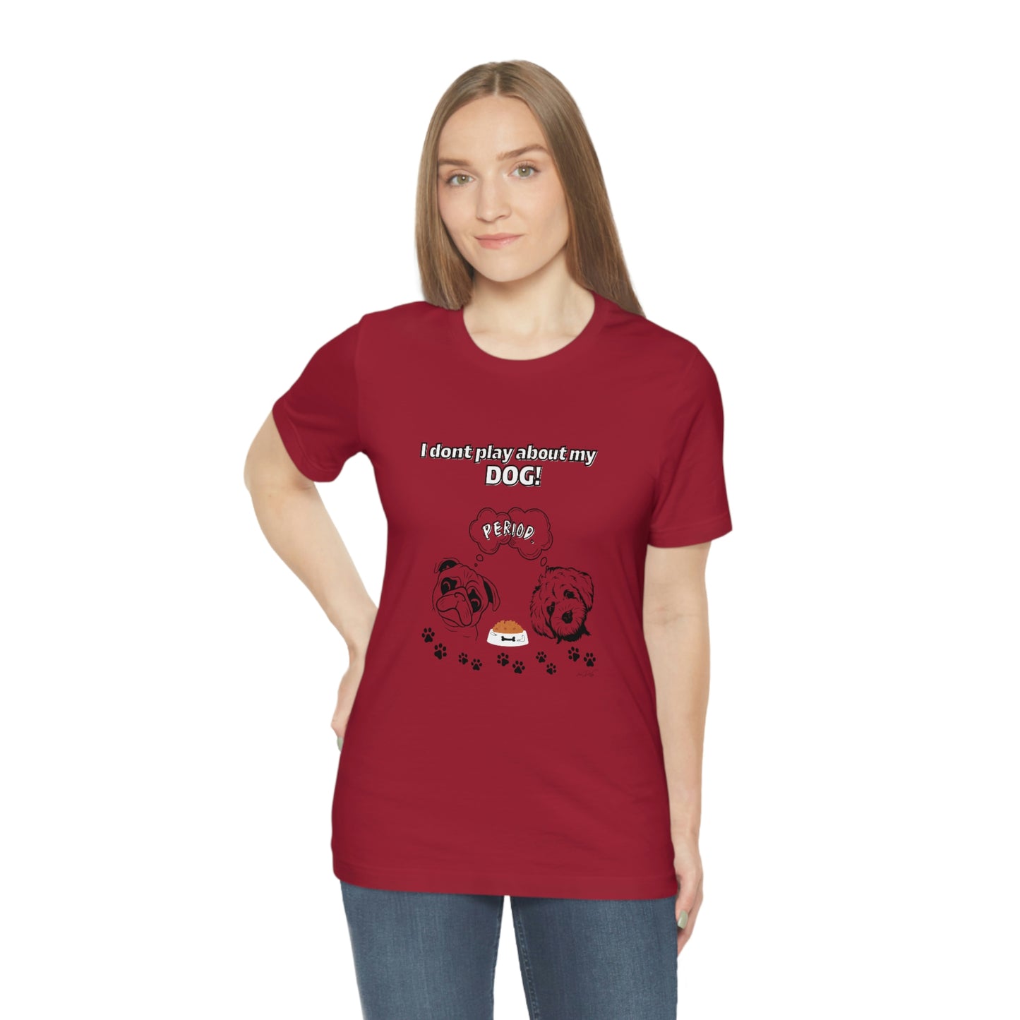Women's (I Don't Play About My Dog) Jersey Short Sleeve Tee