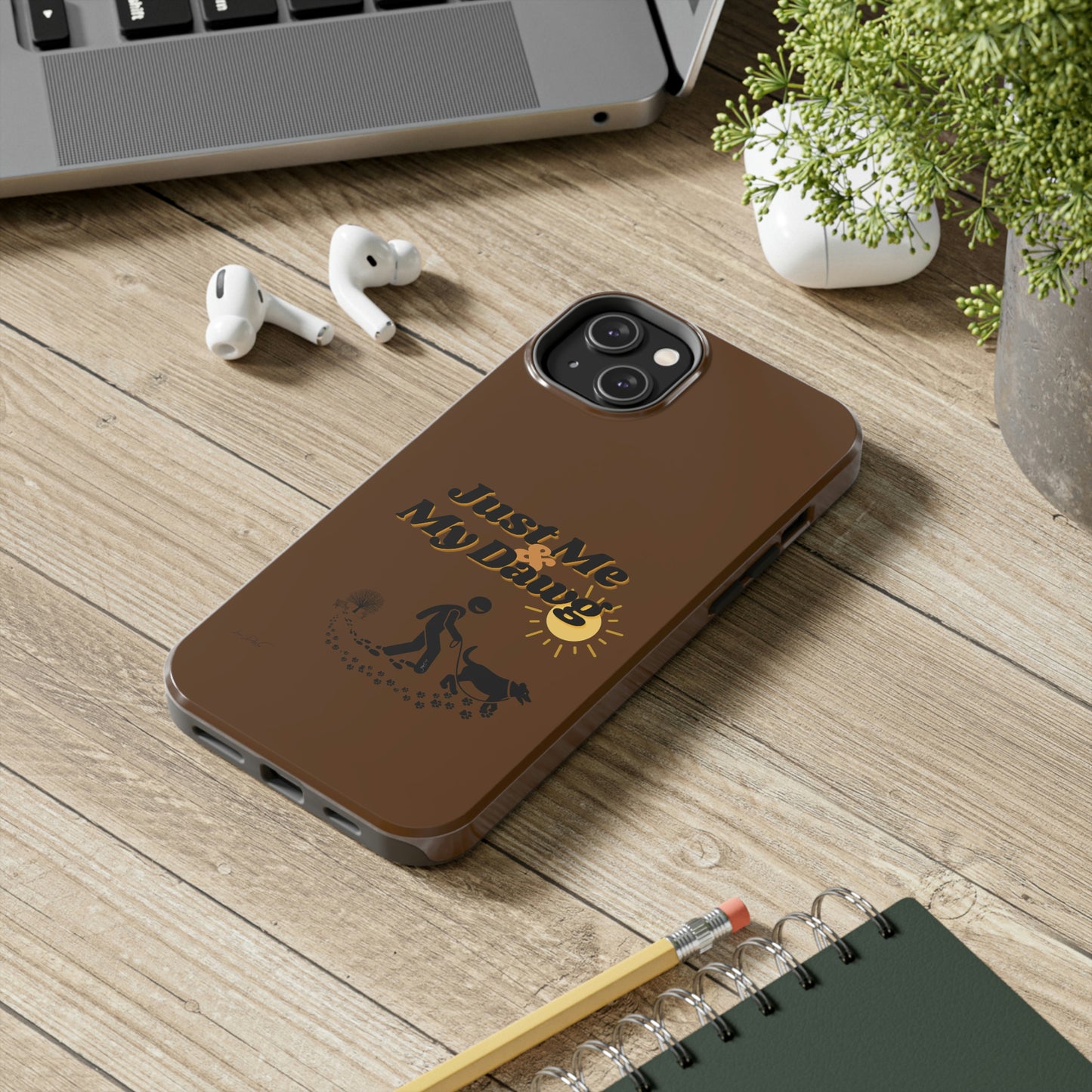 Durable (Just Me & My Dog) Phone Case