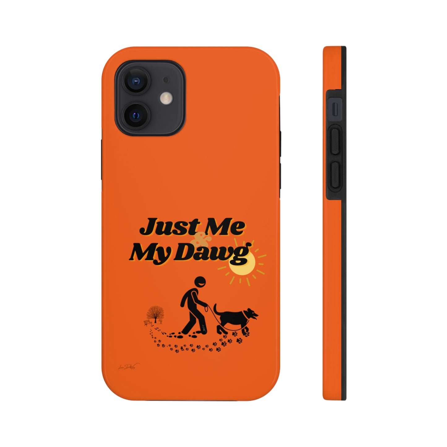 Durable (Just Me & My Dog) Phone Case