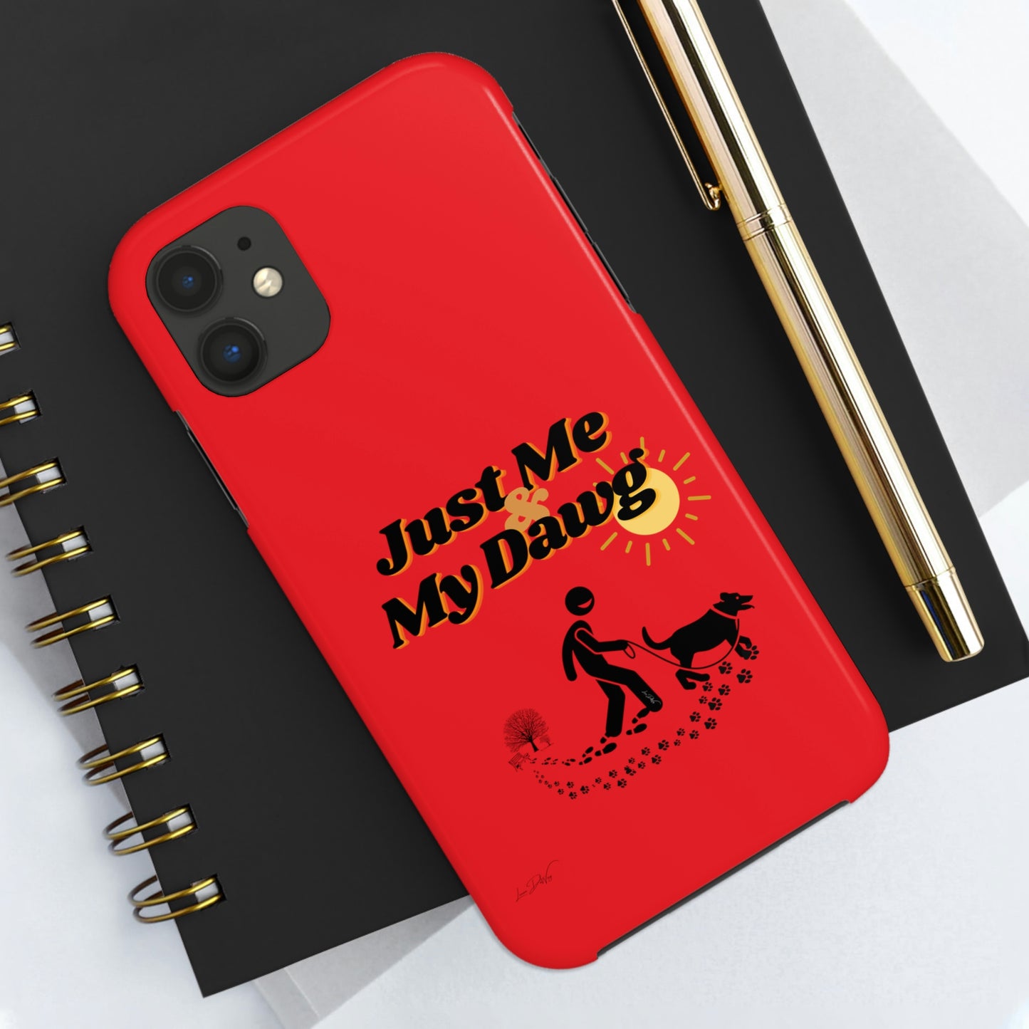 Durable (Just Me & My Dog) Phone Case