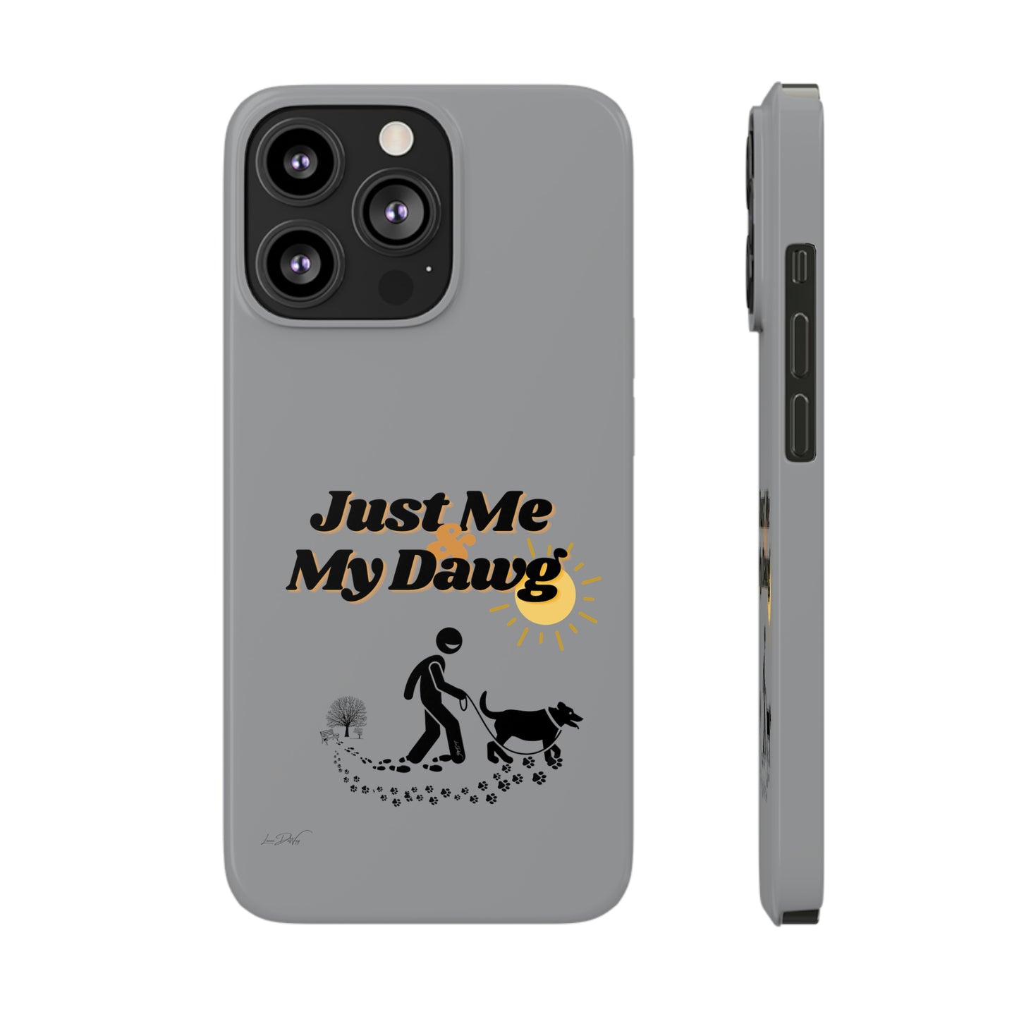 Slim (Just Me & My Dog) Phone Case
