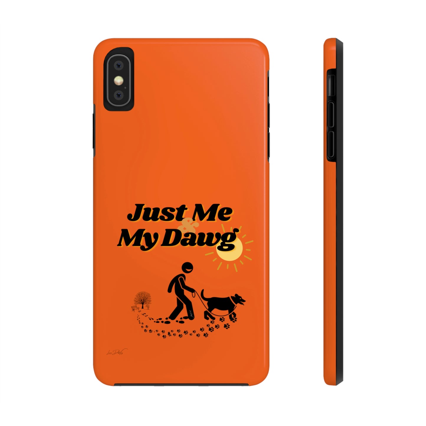 Durable (Just Me & My Dog) Phone Case