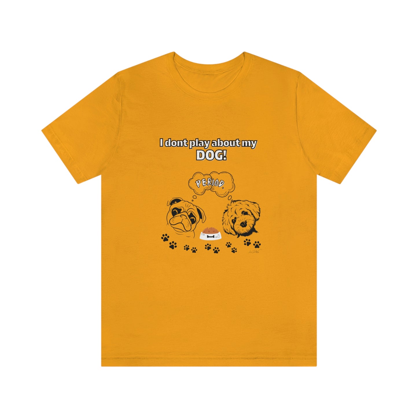 Women's (I Don't Play About My Dog) Jersey Short Sleeve Tee