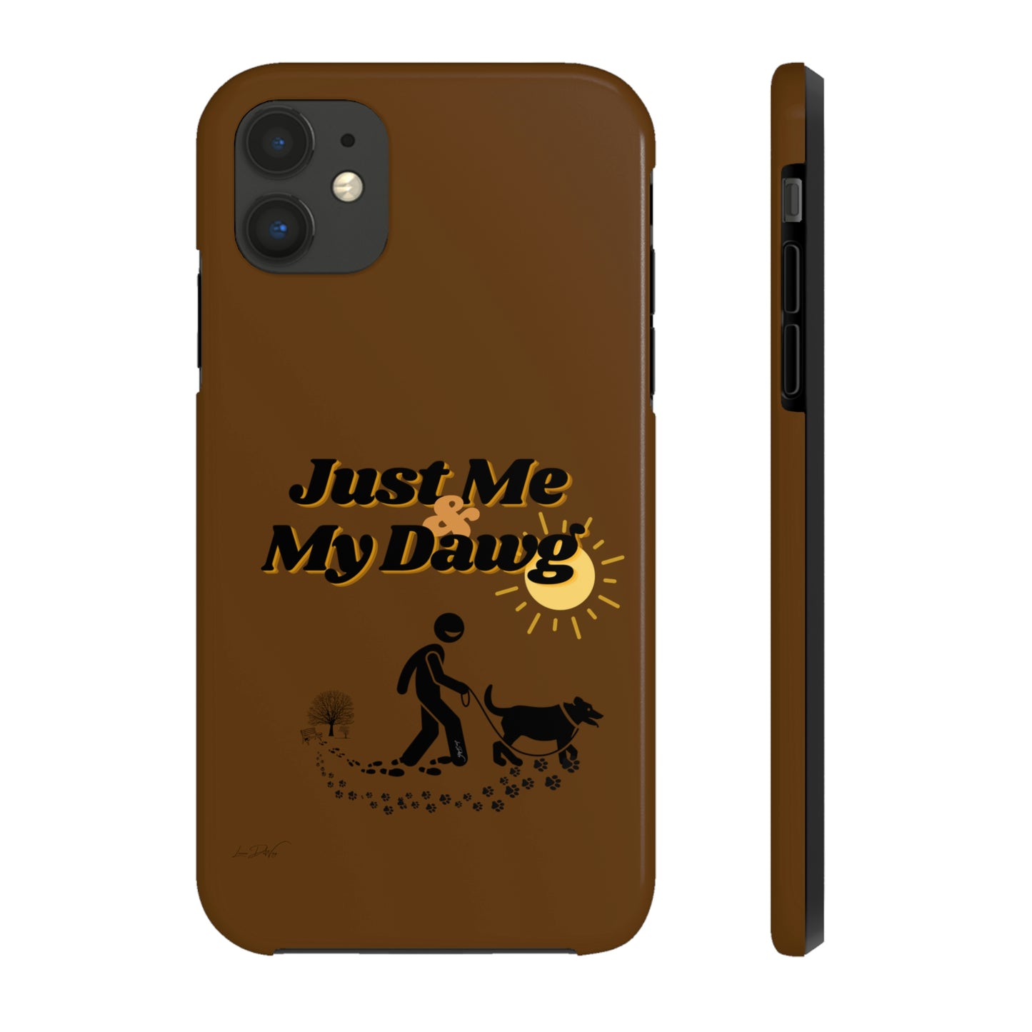 Durable (Just Me & My Dog) Phone Case