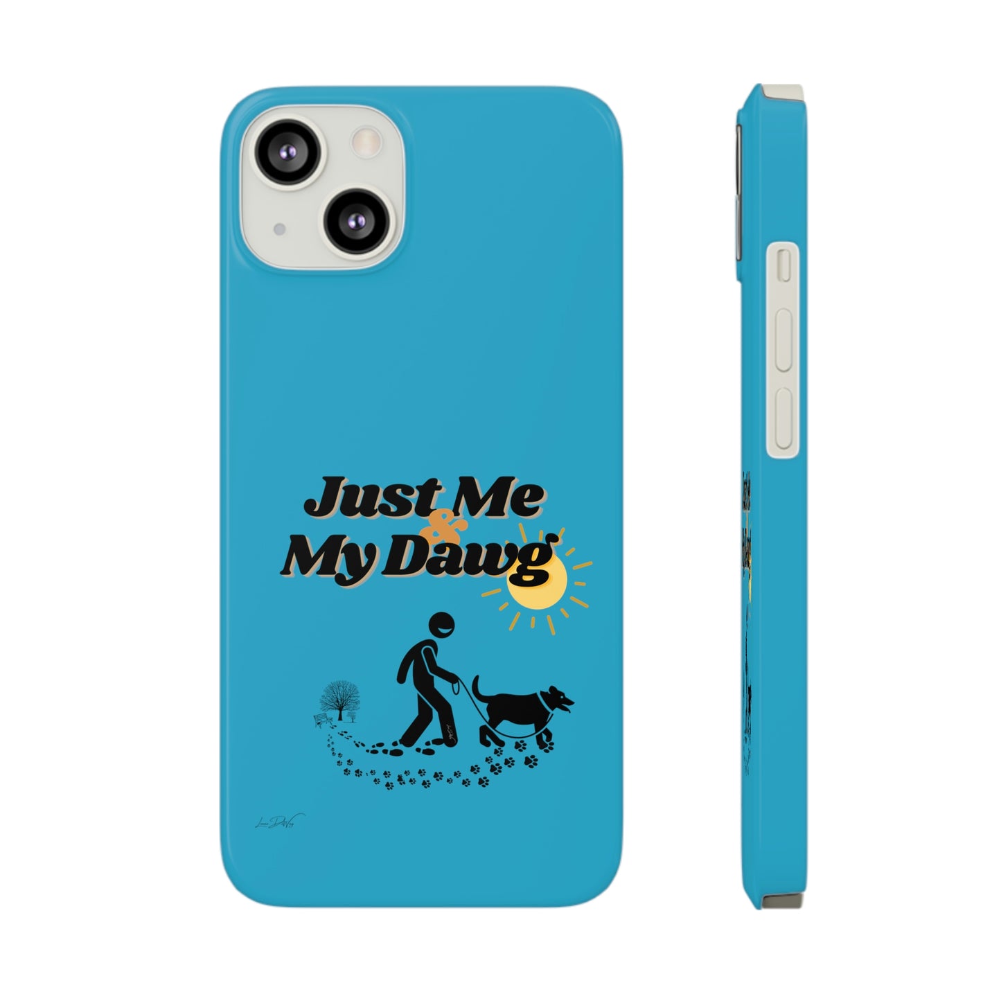Slim (Just Me & My Dog) Phone Case
