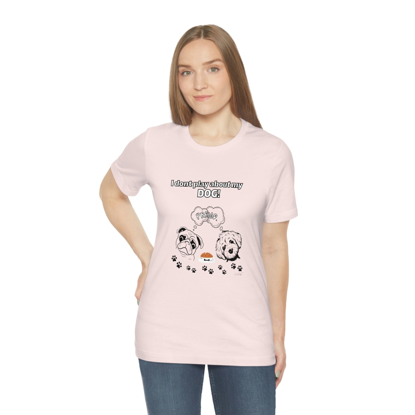 Women's (I Don't Play About My Dog) Jersey Short Sleeve Tee