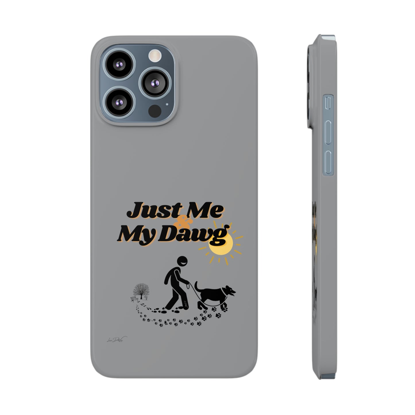 Slim (Just Me & My Dog) Phone Case