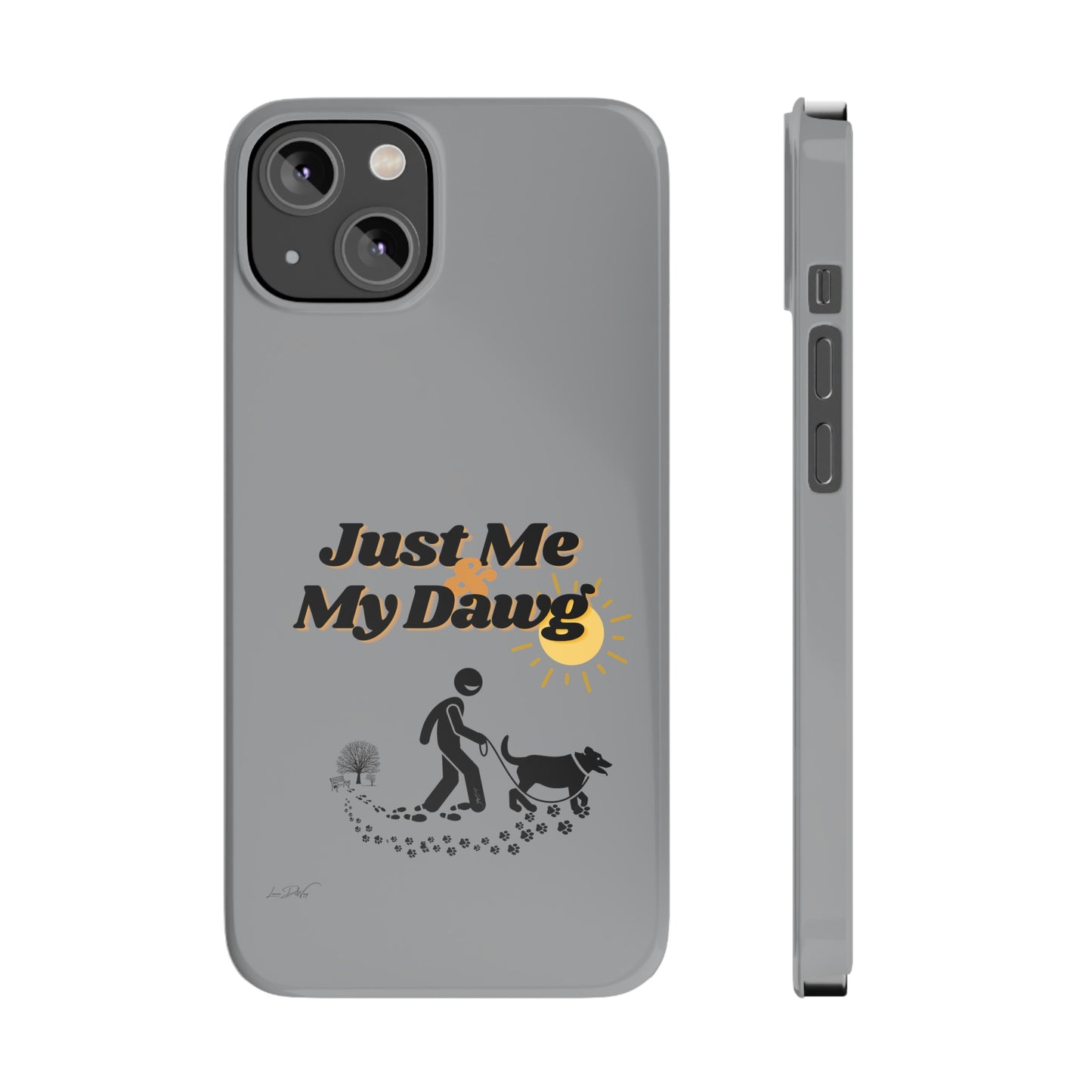 Slim (Just Me & My Dog) Phone Case