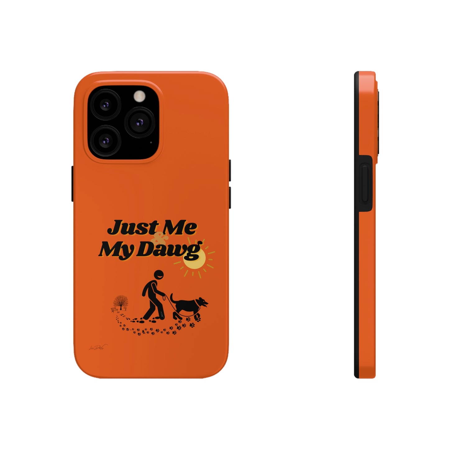 Durable (Just Me & My Dog) Phone Case