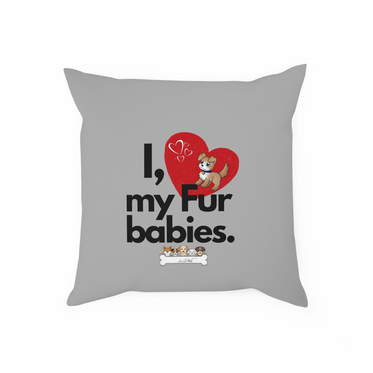 Comfy Pillow (I Love My Fur Babies)