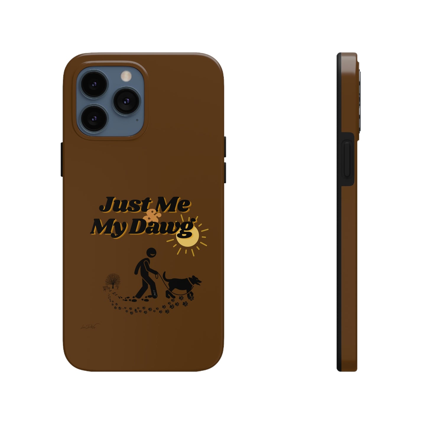 Durable (Just Me & My Dog) Phone Case