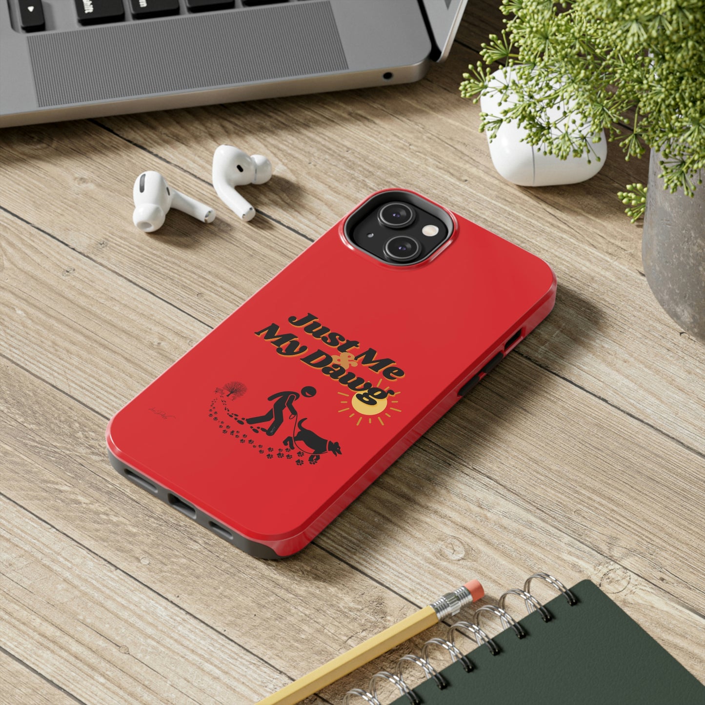 Durable (Just Me & My Dog) Phone Case