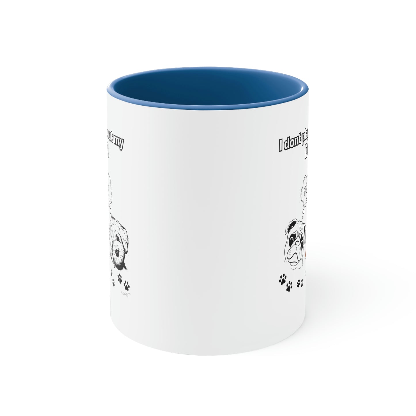 Coffee Mug, 11oz (I Don't Play About My Dog)