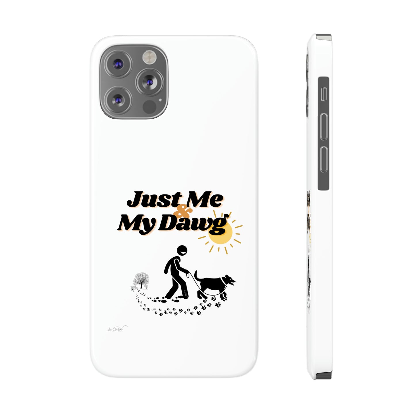 Slim (Just Me & My Dog) Phone Case