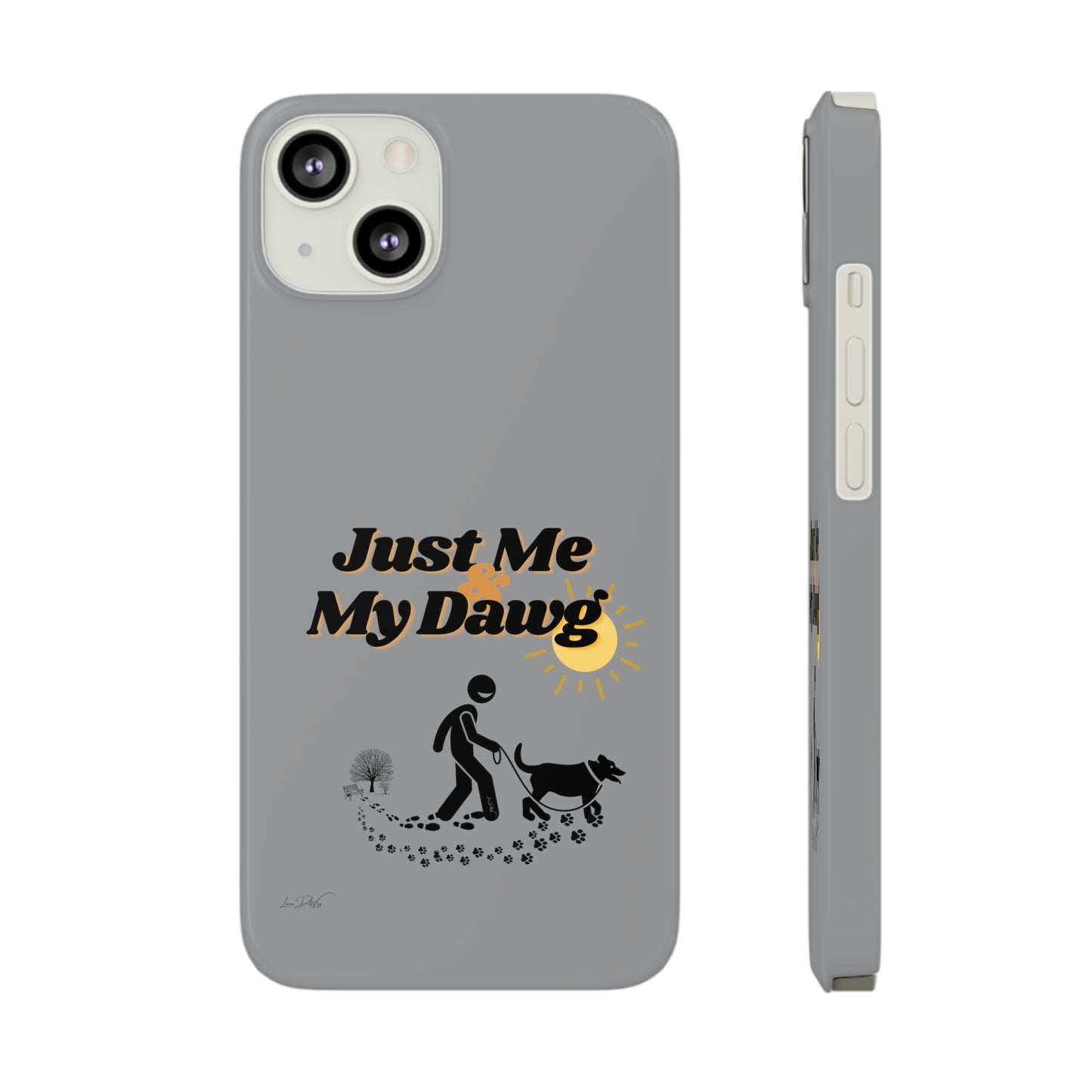 Slim (Just Me & My Dog) Phone Case
