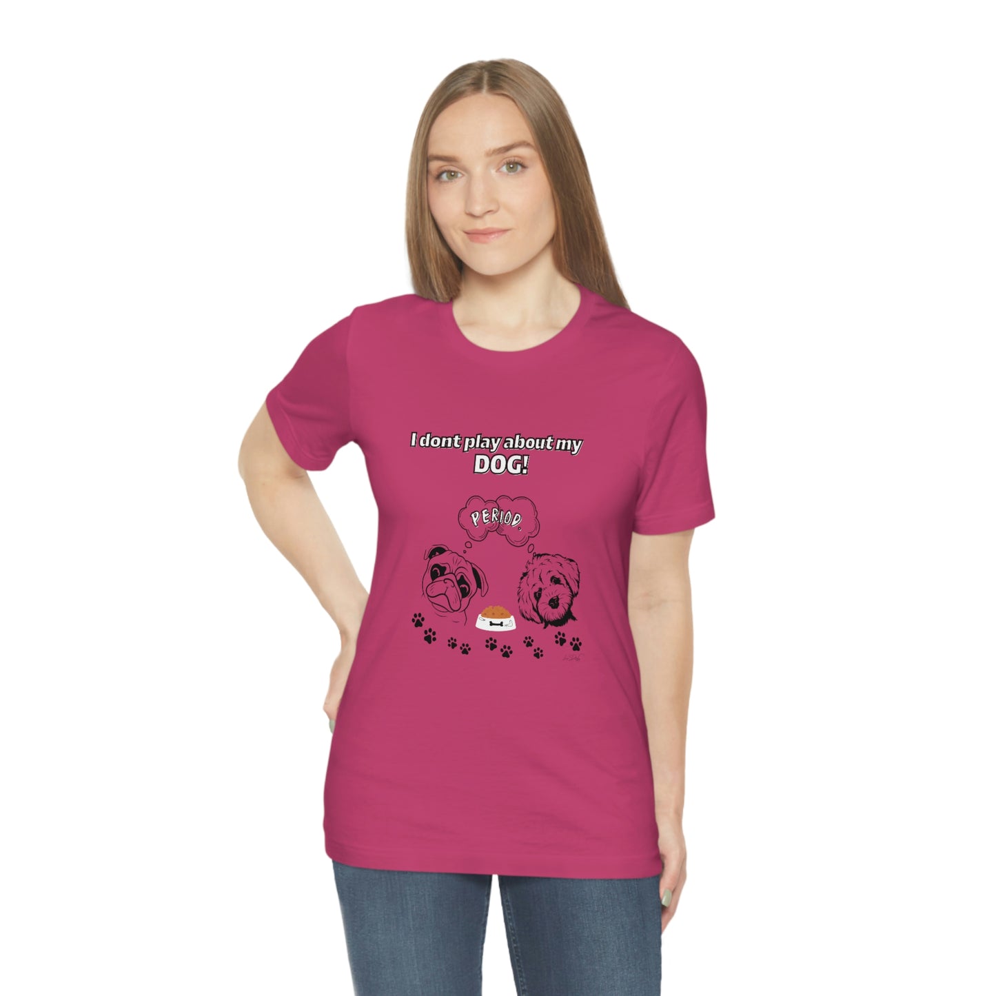 Women's (I Don't Play About My Dog) Jersey Short Sleeve Tee
