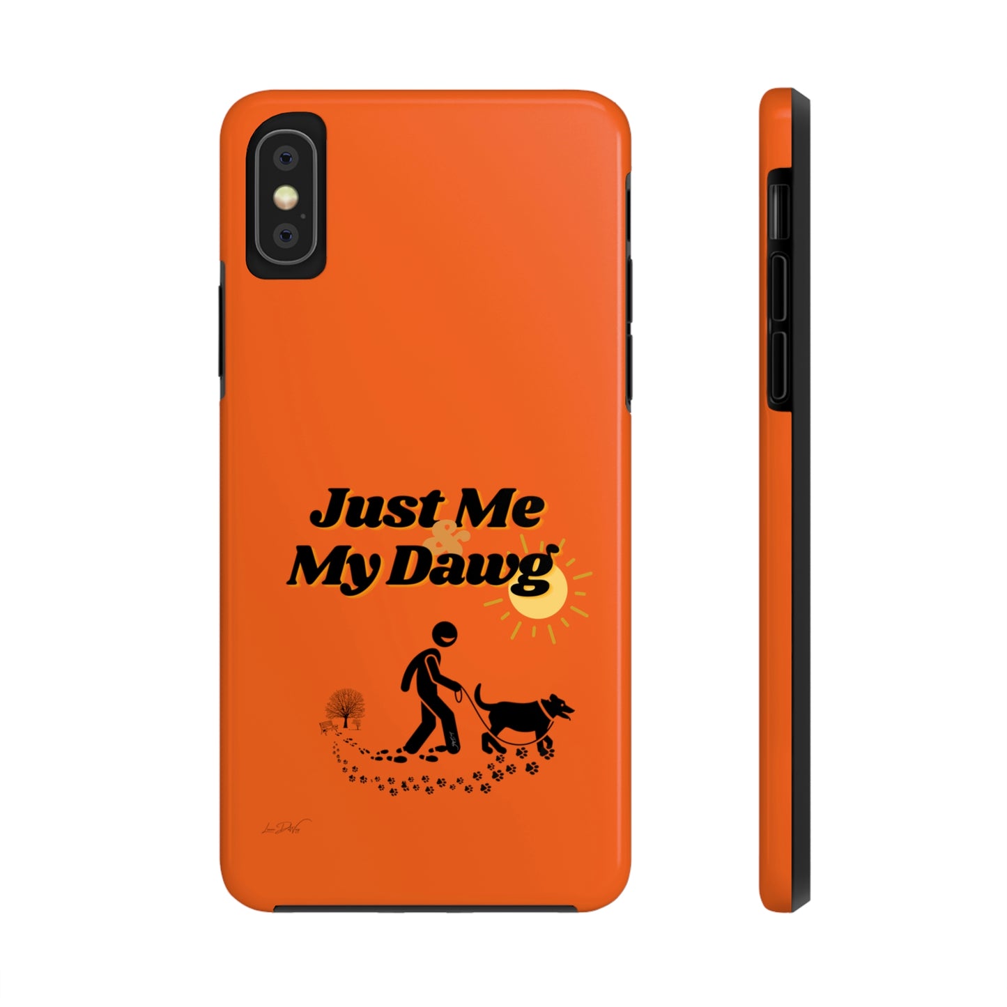 Durable (Just Me & My Dog) Phone Case