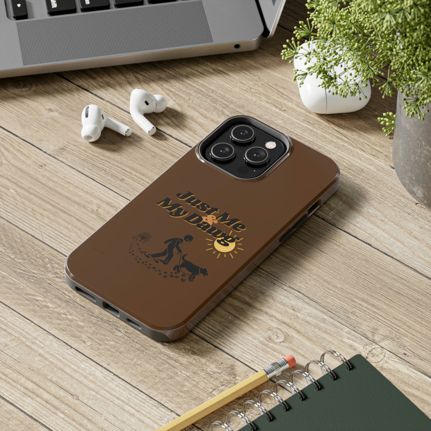 Durable (Just Me & My Dog) Phone Case