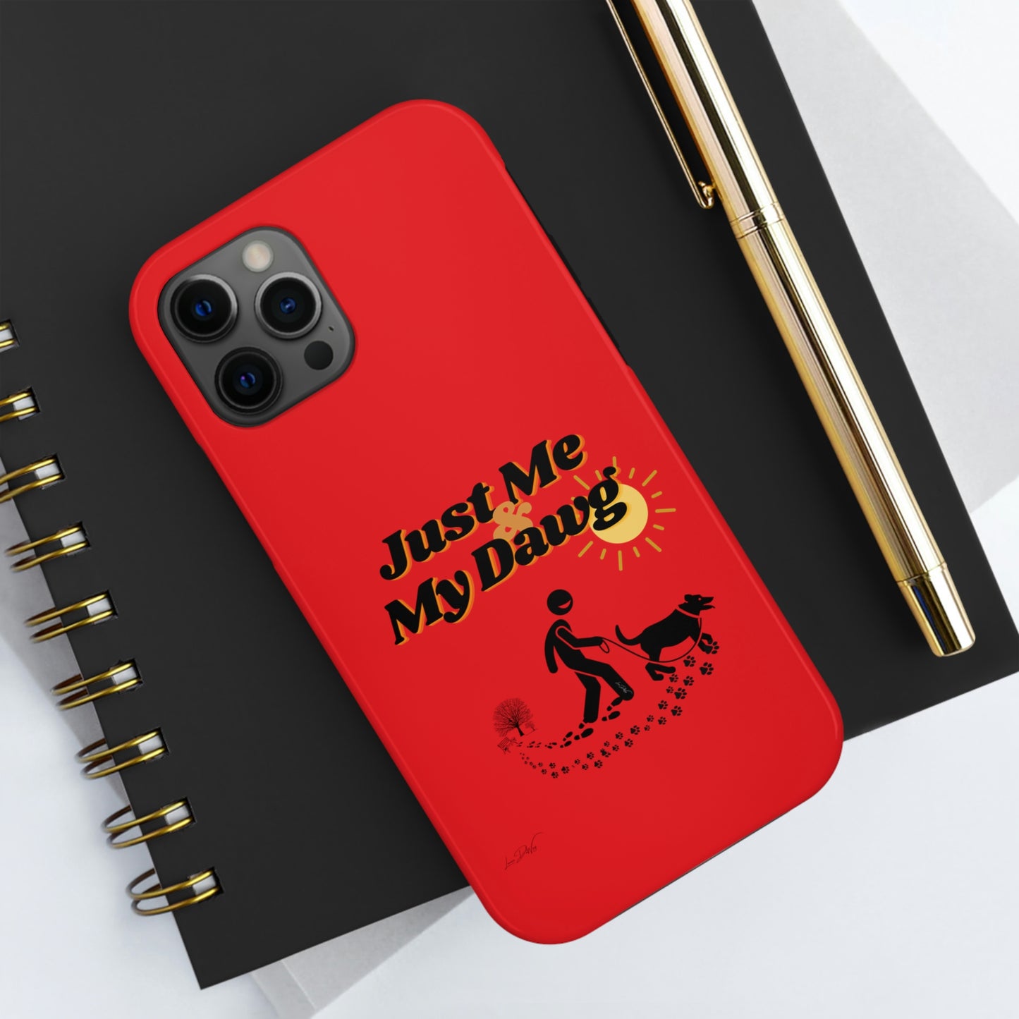 Durable (Just Me & My Dog) Phone Case