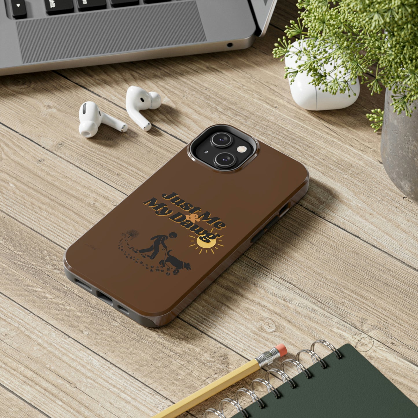 Durable (Just Me & My Dog) Phone Case