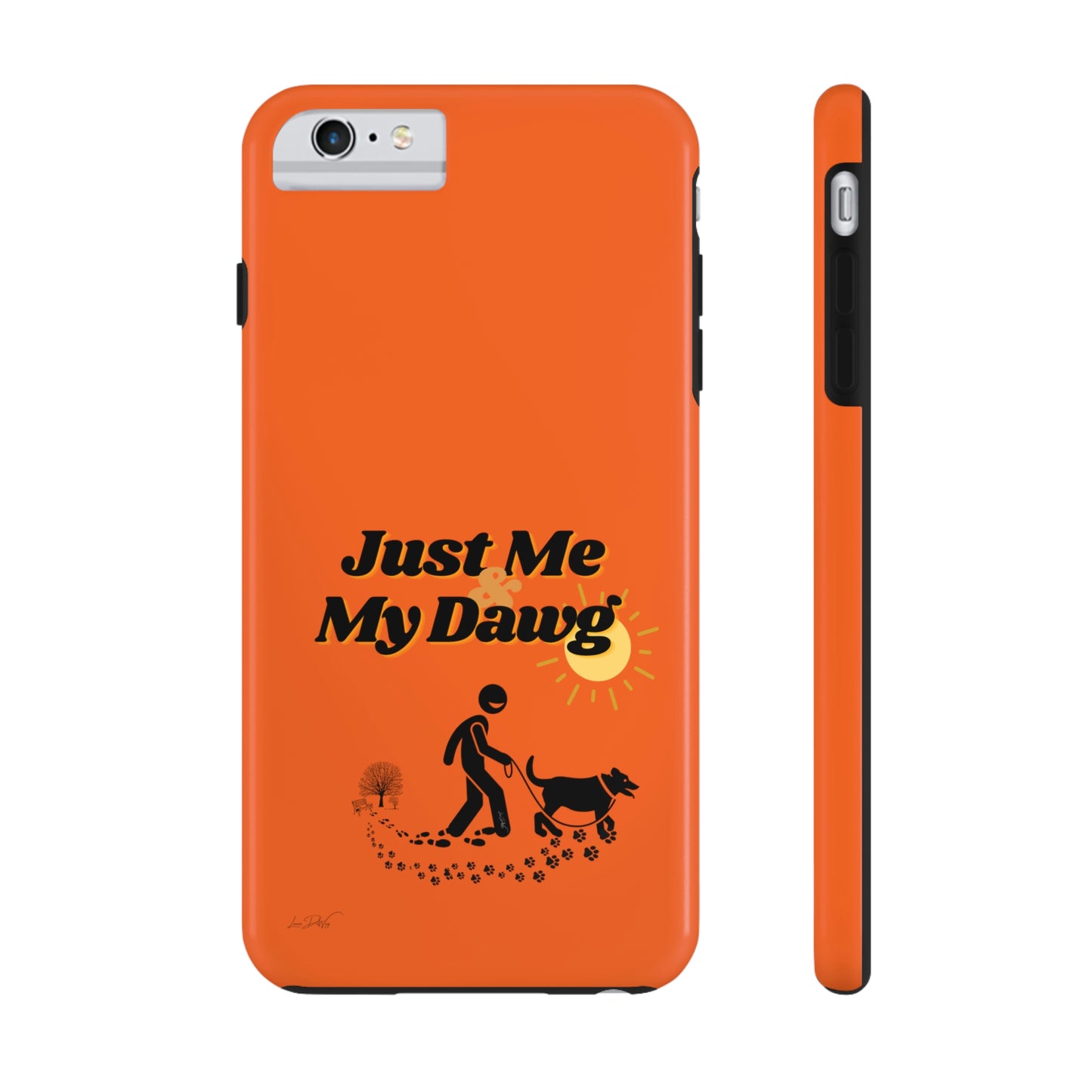 Durable (Just Me & My Dog) Phone Case