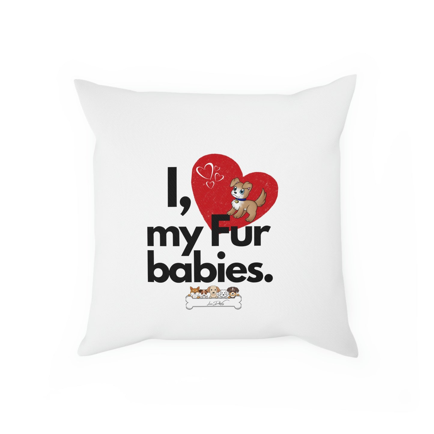 Comfy Pillow (I Love My Fur Babies)