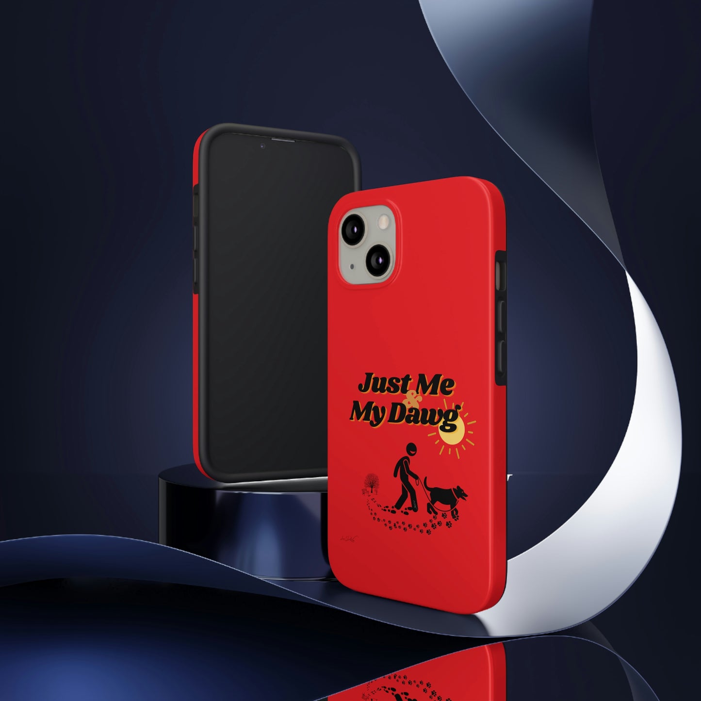 Durable (Just Me & My Dog) Phone Case