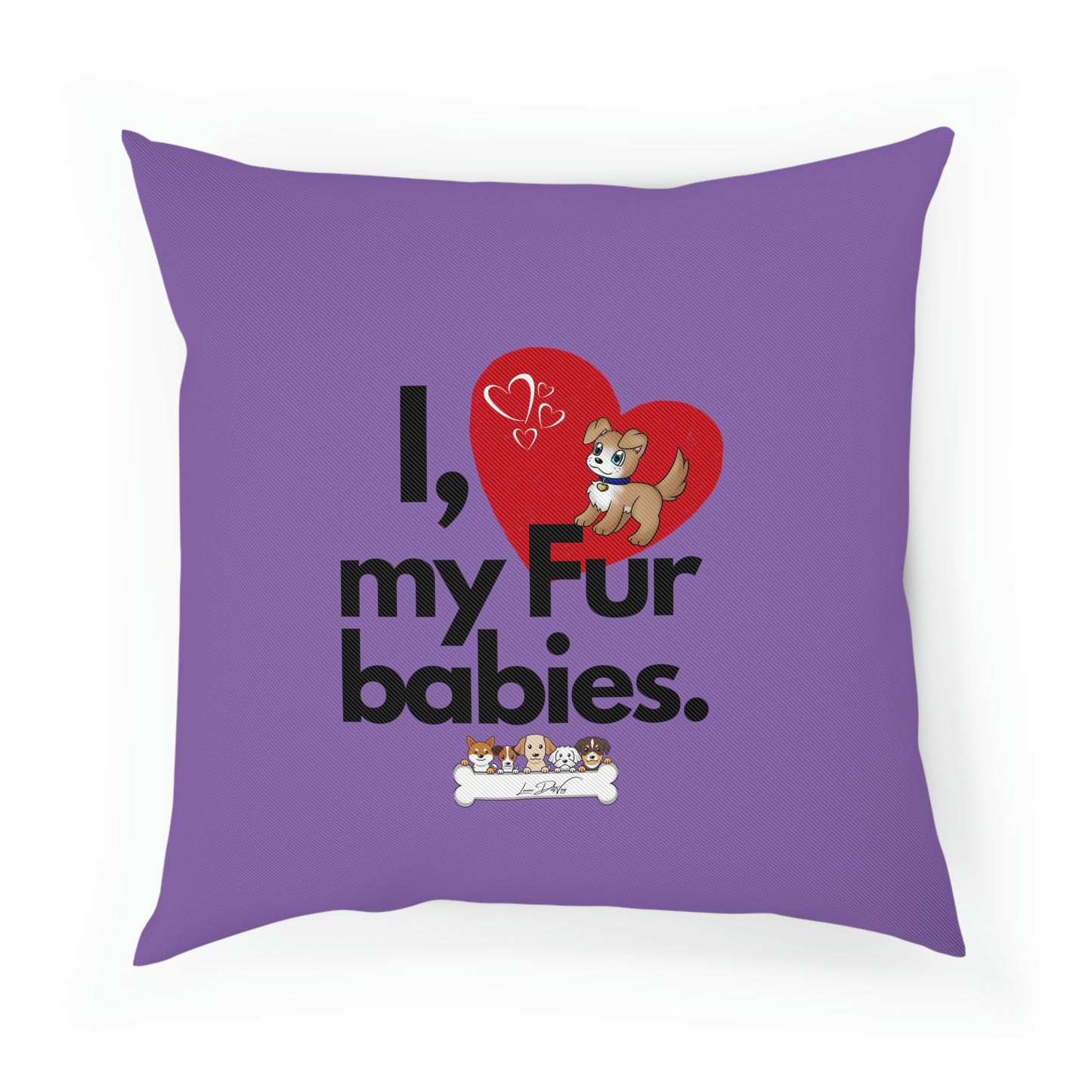 Comfy Pillow (I Love My Fur Babies)