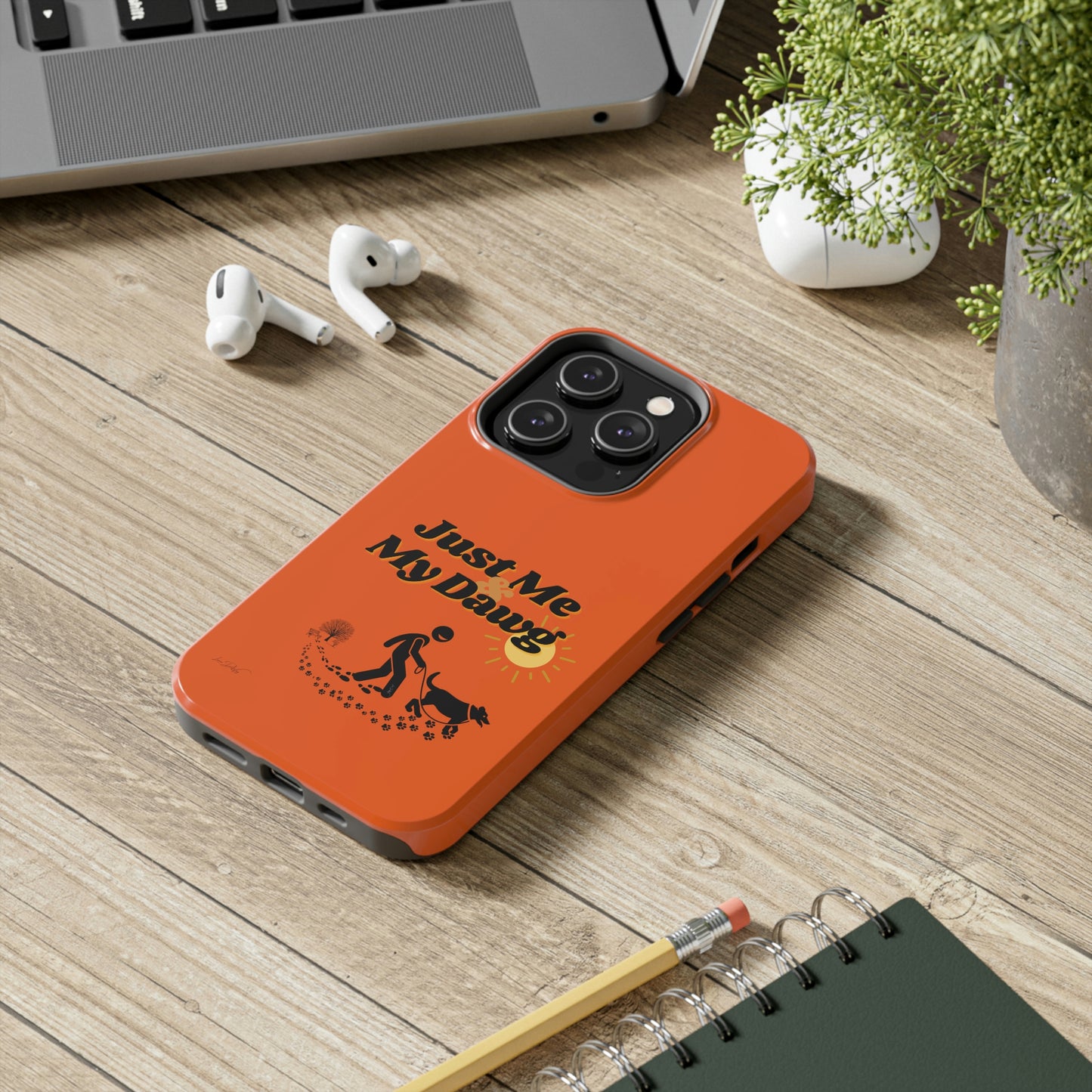 Durable (Just Me & My Dog) Phone Case