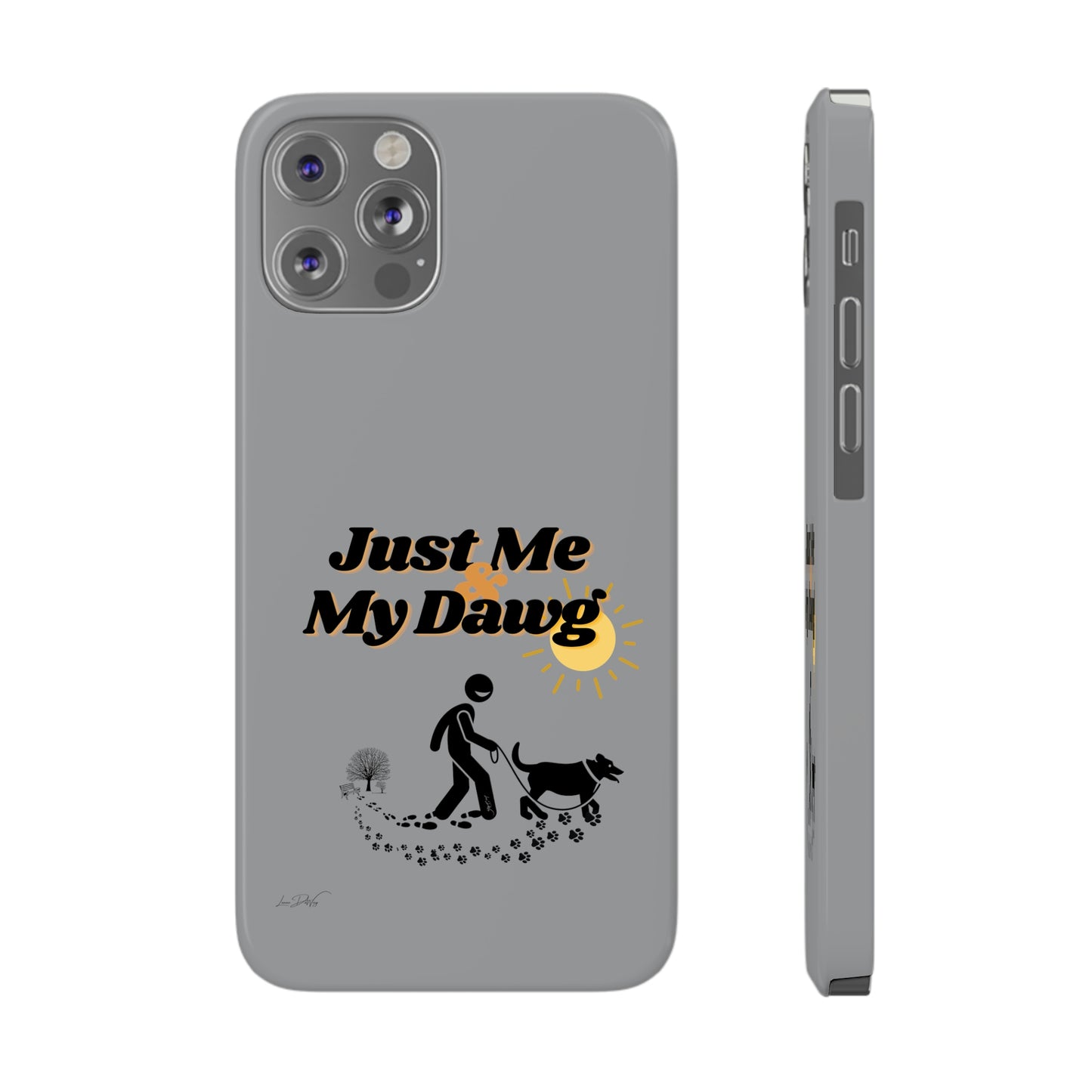 Slim (Just Me & My Dog) Phone Case