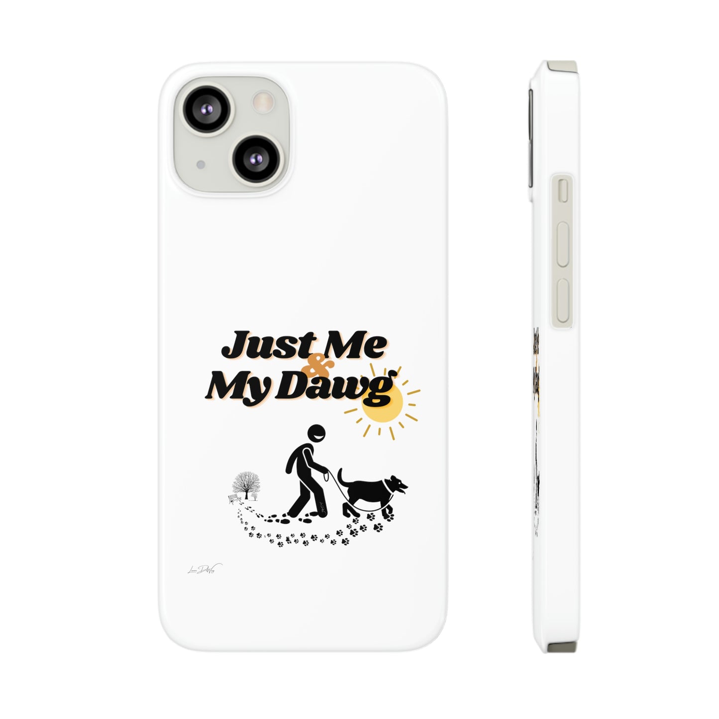 Slim (Just Me & My Dog) Phone Case
