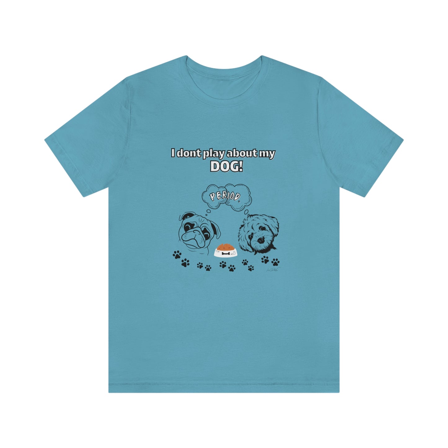 Women's (I Don't Play About My Dog) Jersey Short Sleeve Tee