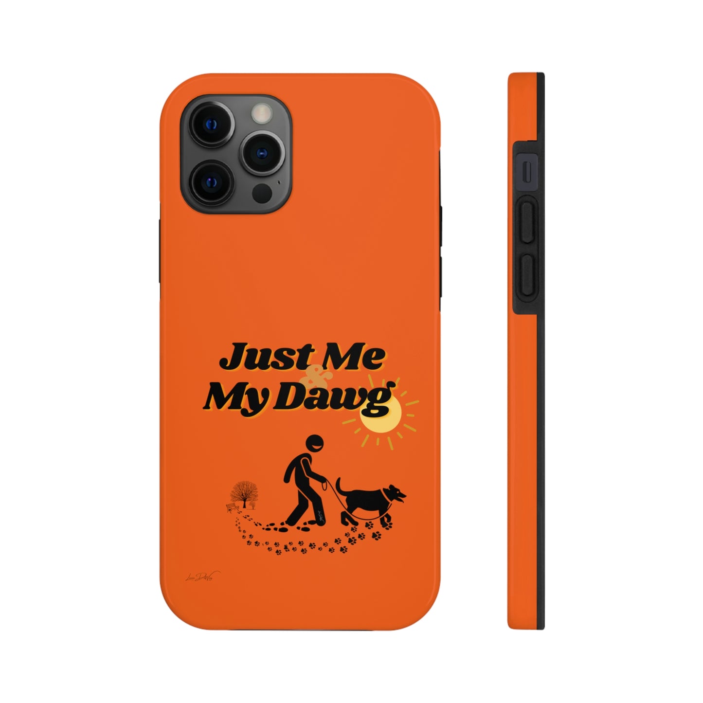 Durable (Just Me & My Dog) Phone Case