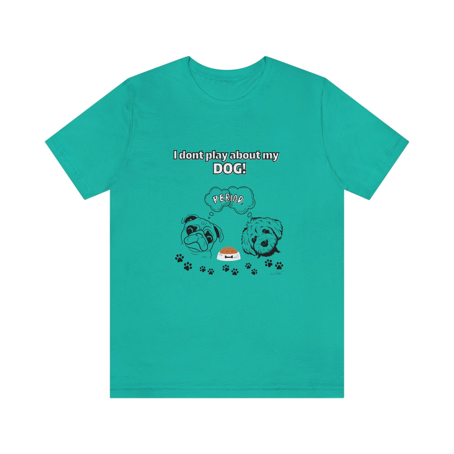 Women's (I Don't Play About My Dog) Jersey Short Sleeve Tee