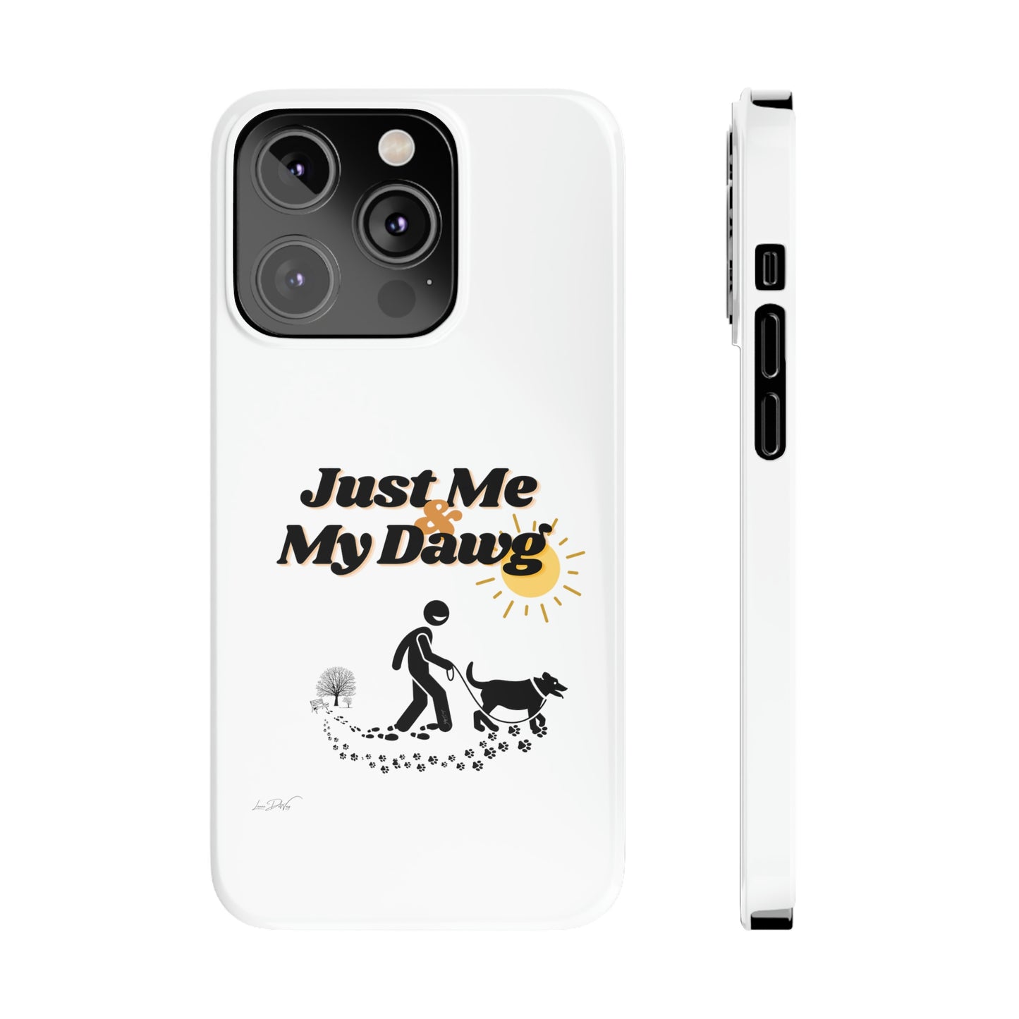 Slim (Just Me & My Dog) Phone Case