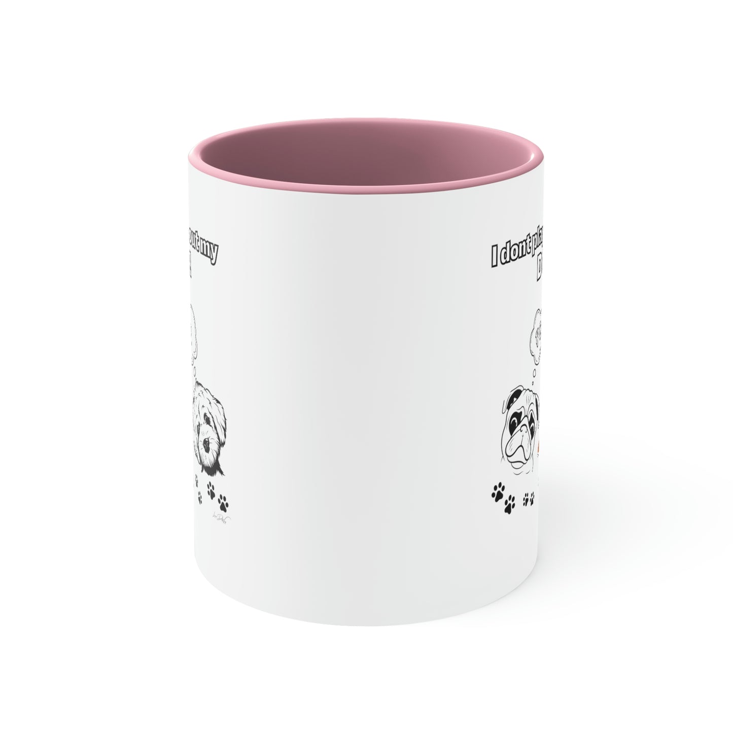 Coffee Mug, 11oz (I Don't Play About My Dog)