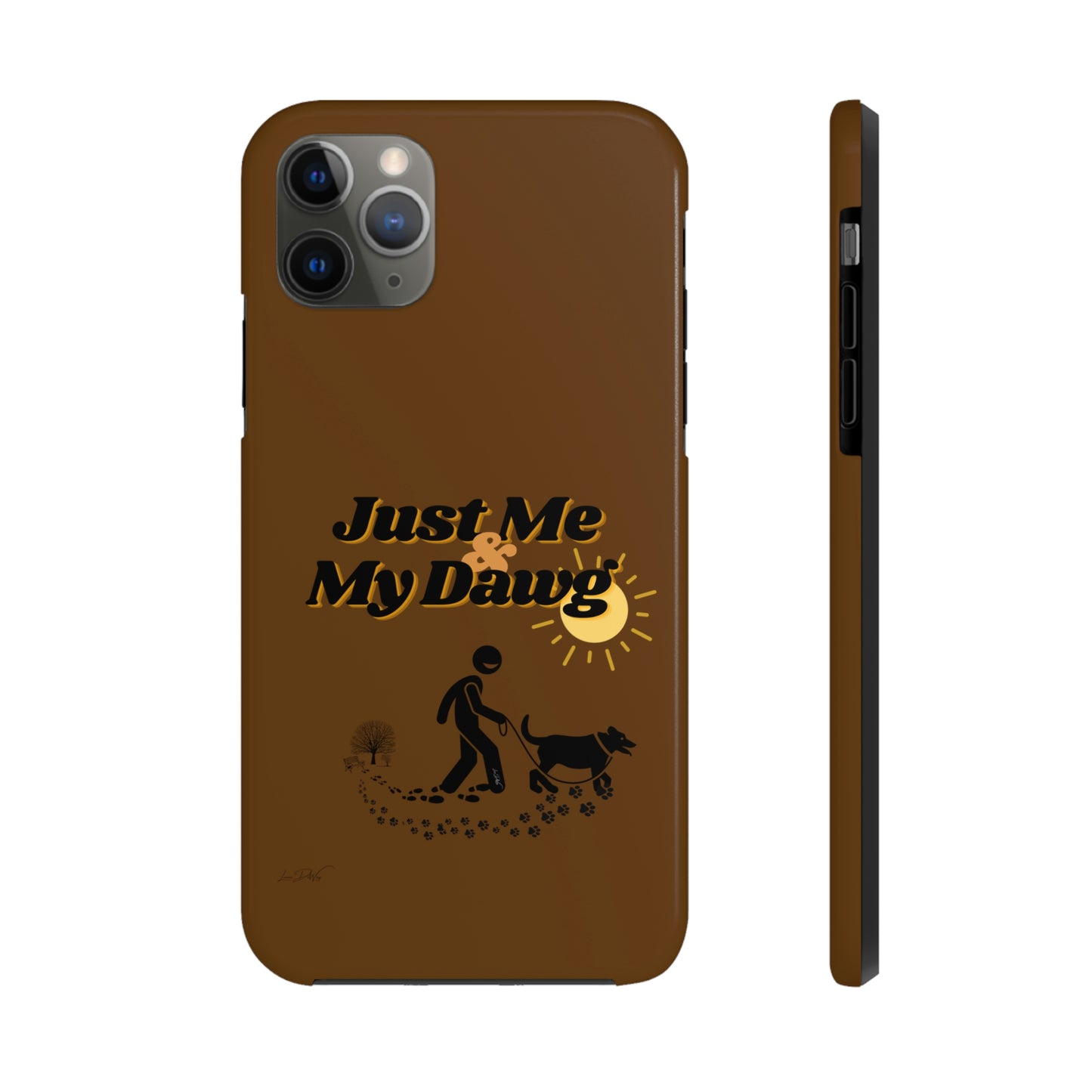 Durable (Just Me & My Dog) Phone Case