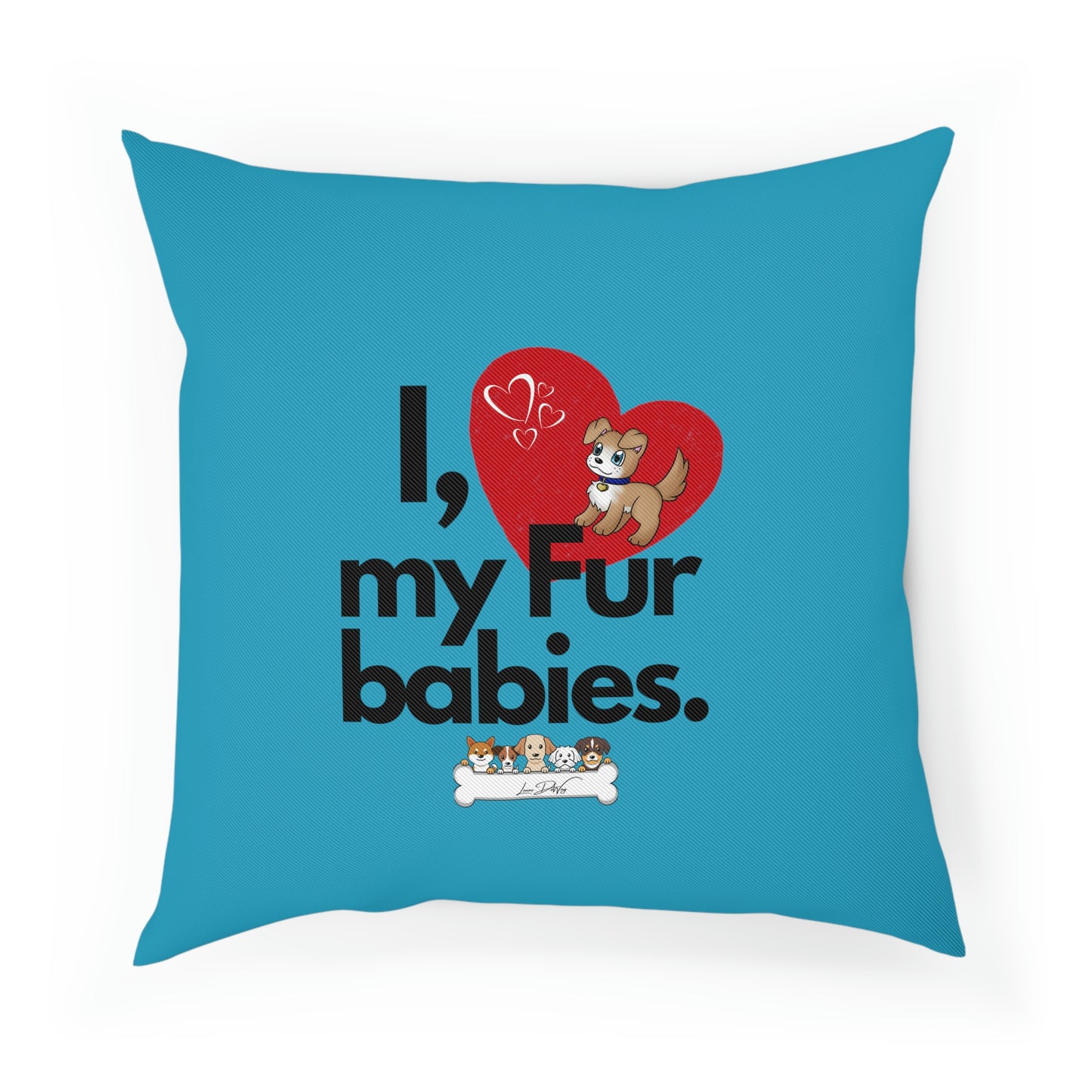 Comfy Pillow (I Love my fur babies)