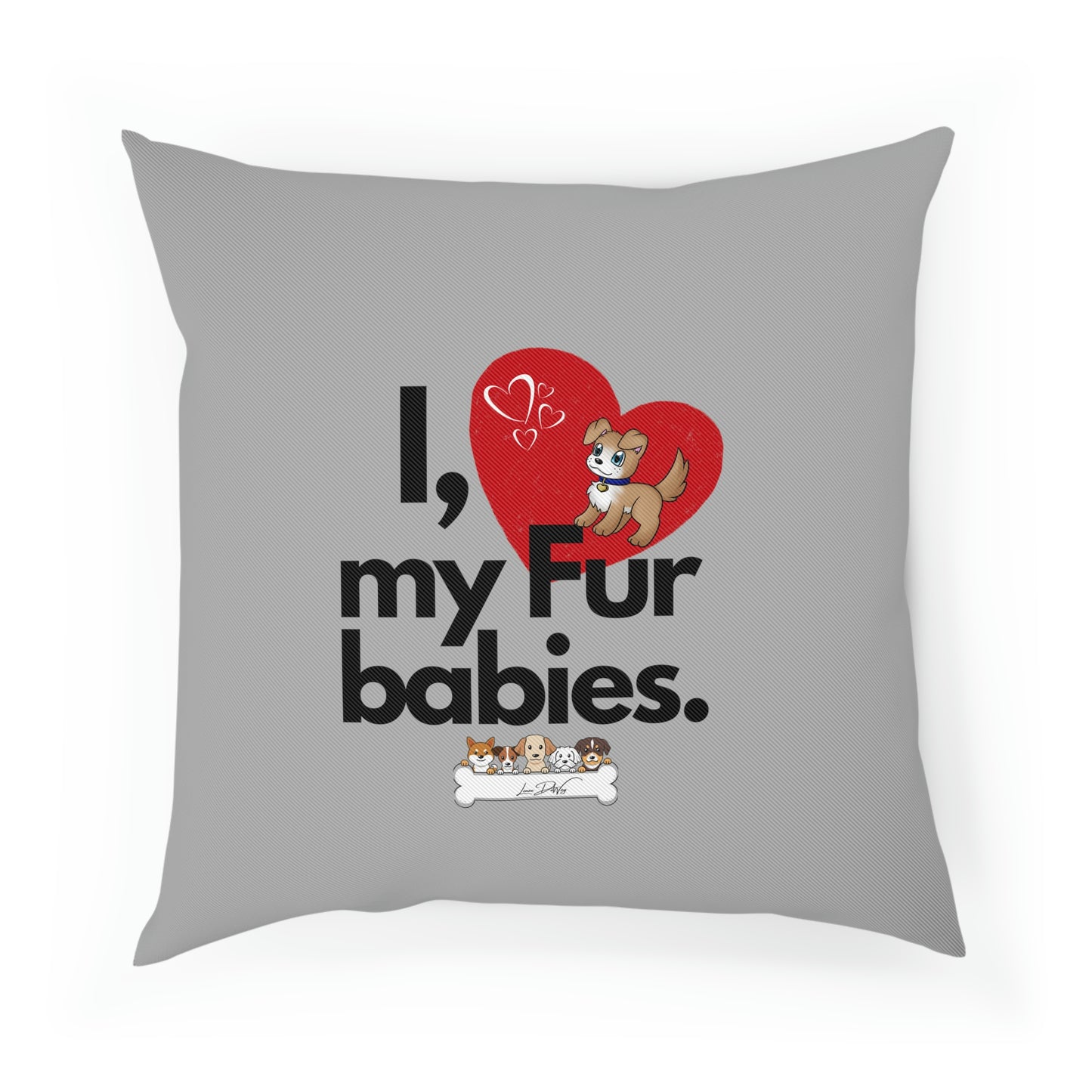 Comfy Pillow (I Love My Fur Babies)