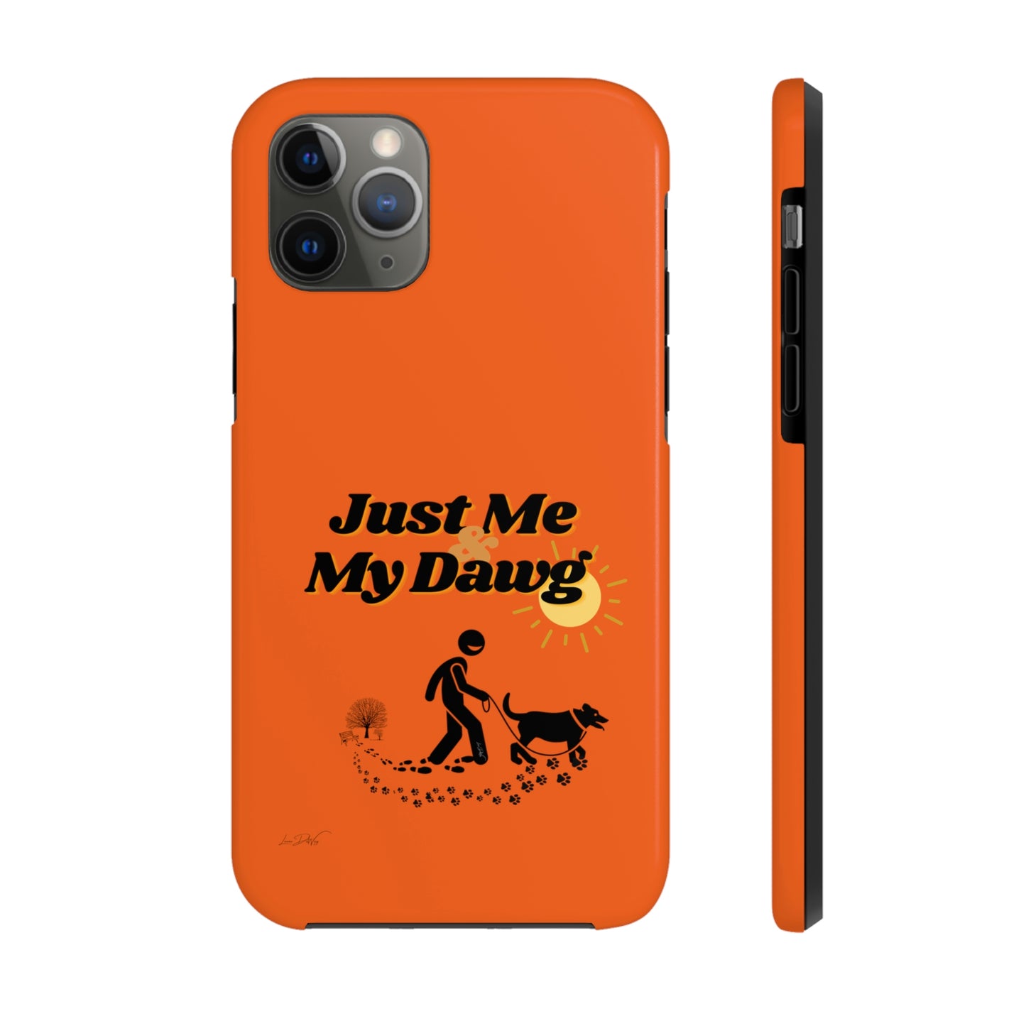Durable (Just Me & My Dog) Phone Case
