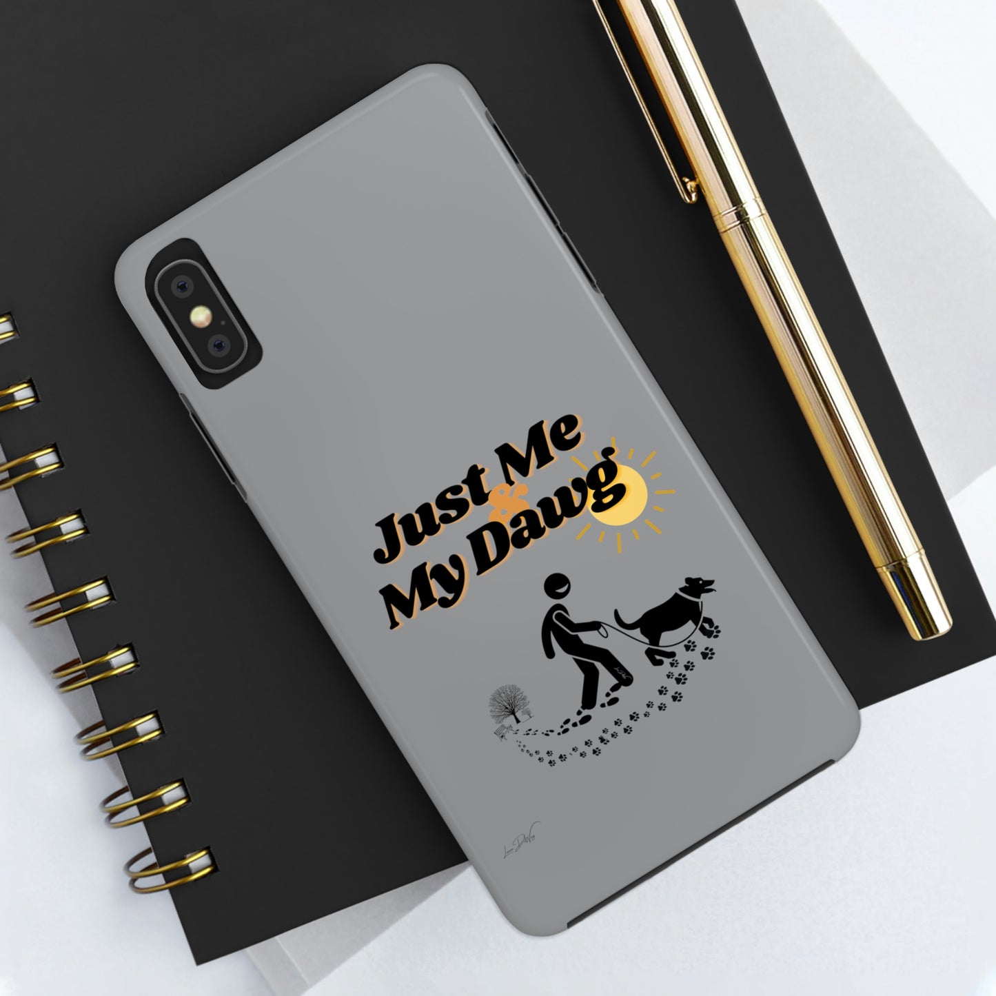 Durable (Just Me & My Dog) Phone Case