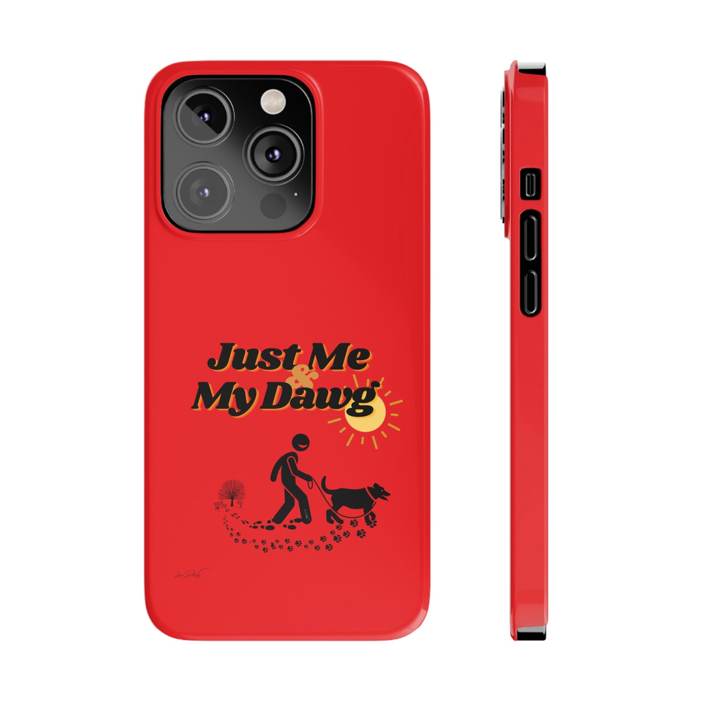 Slim (Just Me & My Dog) Phone Case