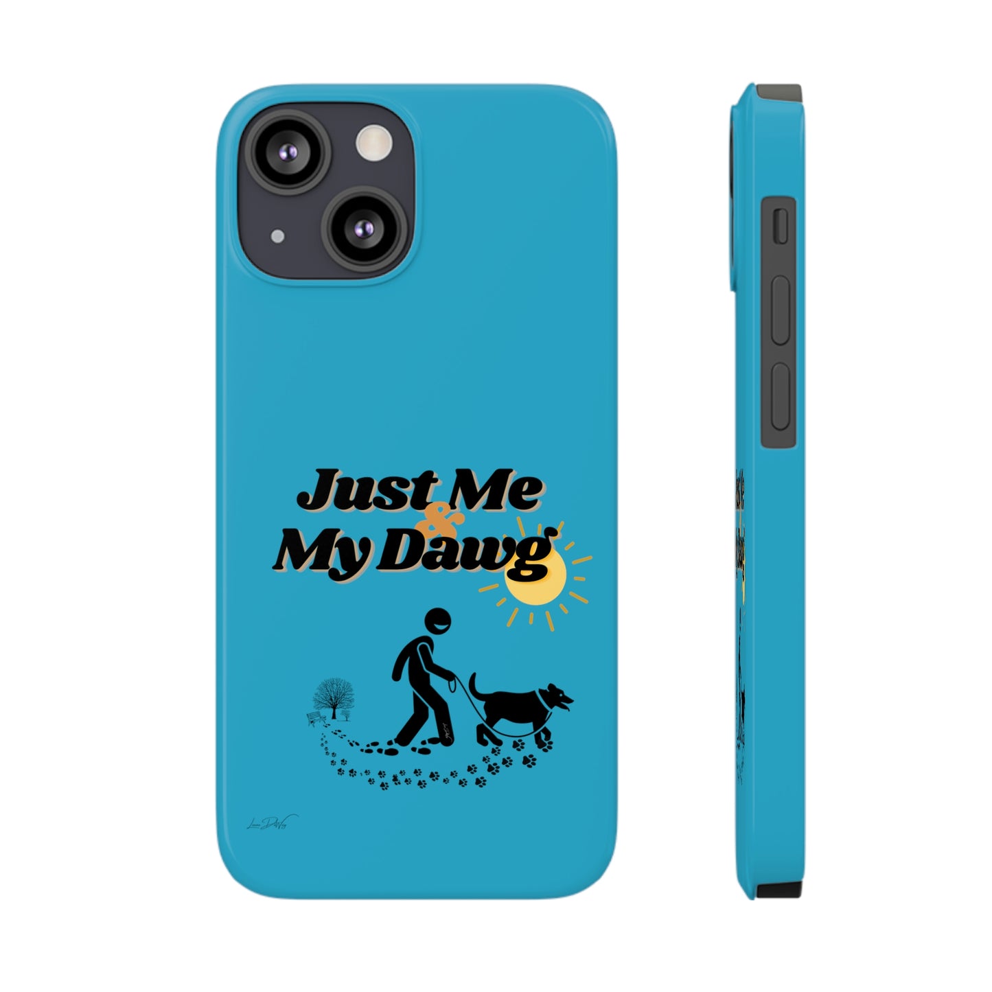 Slim (Just Me & My Dog) Phone Case