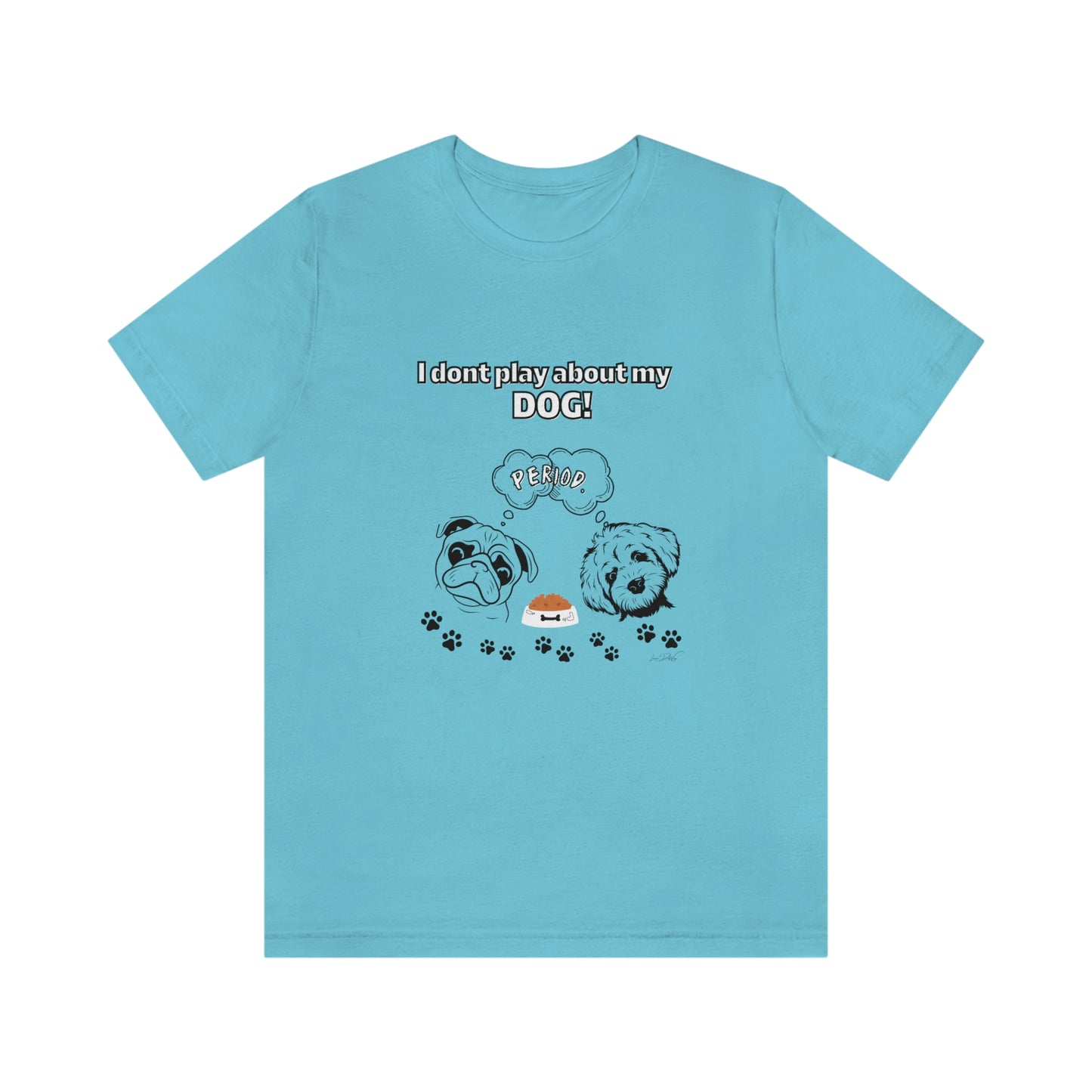 Women's (I Don't Play About My Dog) Jersey Short Sleeve Tee