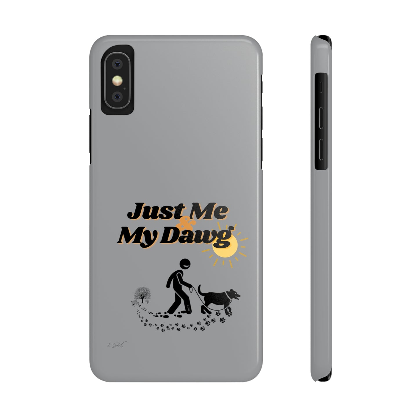 Slim (Just Me & My Dog) Phone Case