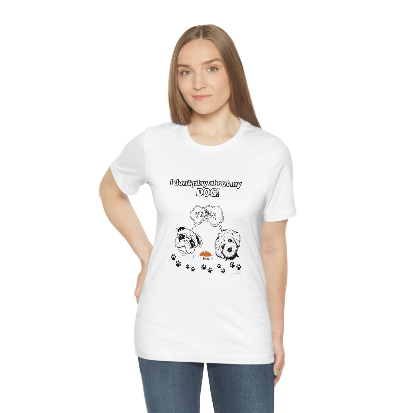 Women's (I Don't Play About My Dog) Jersey Short Sleeve Tee